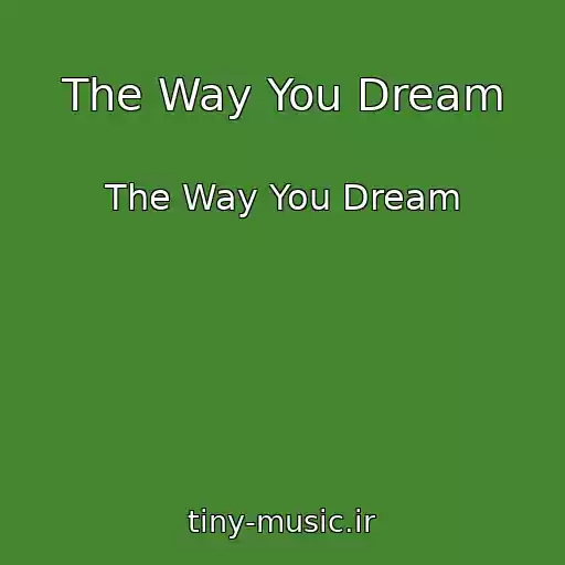 کاور آهنگ The Way You Dream از The Way You Dream