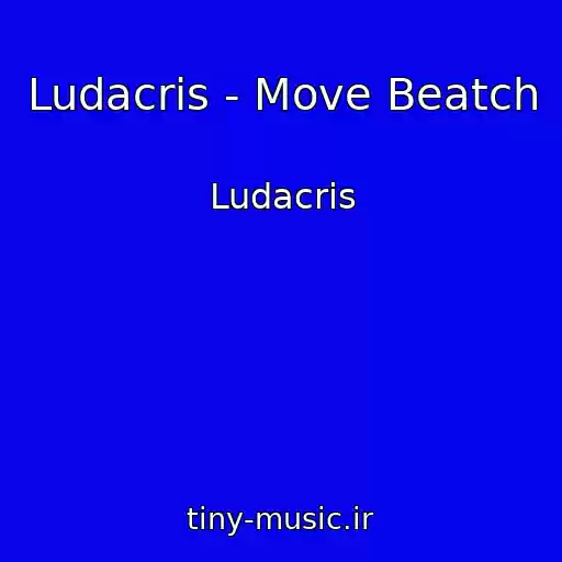 کاور آهنگ Ludacris - Move Beatch از Ludacris