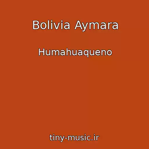 کاور آهنگ Bolivia Aymara از Humahuaqueno