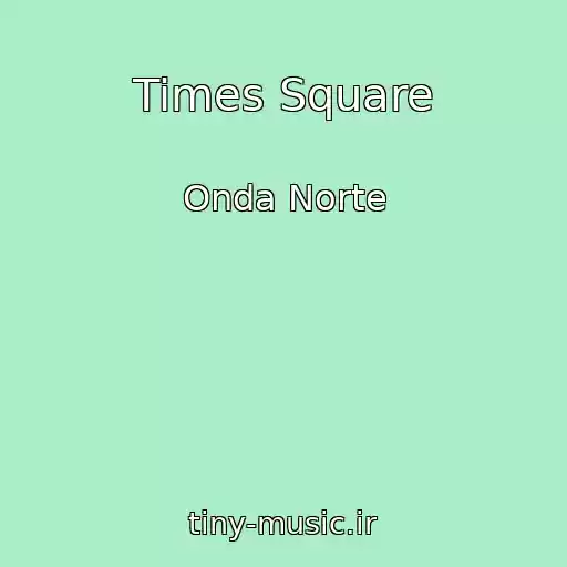 کاور آهنگ Times Square از Onda Norte