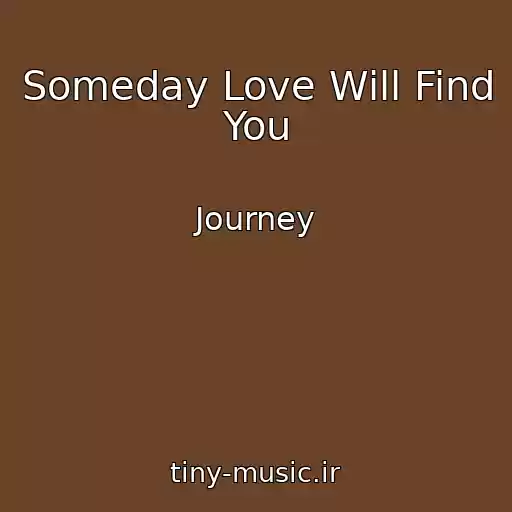 کاور آهنگ Someday Love Will Find You از Journey