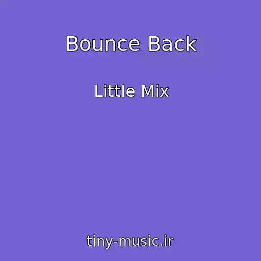 کاور آهنگ Bounce Back از Little Mix