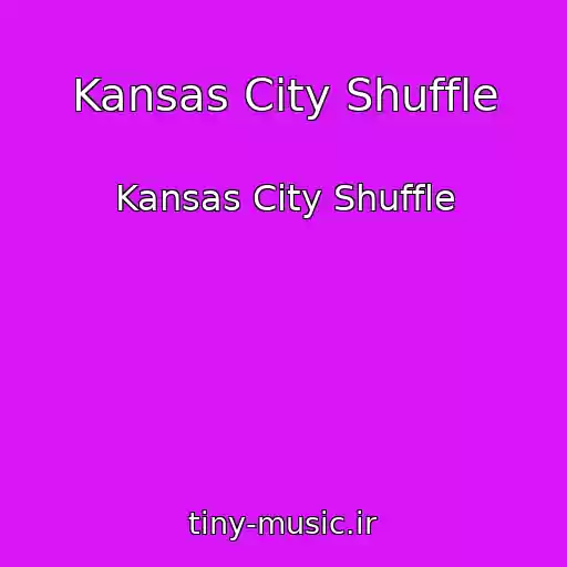 کاور آهنگ Kansas City Shuffle از Kansas City Shuffle