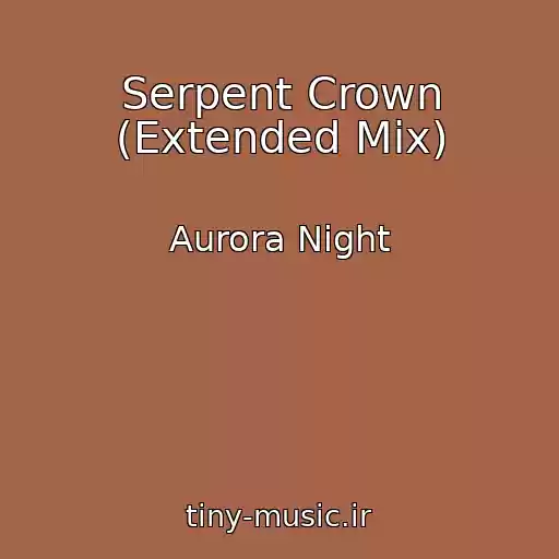کاور آهنگ Serpent Crown (Extended Mix) از Aurora Night