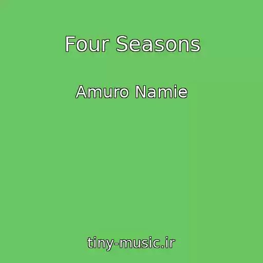 کاور آهنگ Four Seasons از Amuro Namie