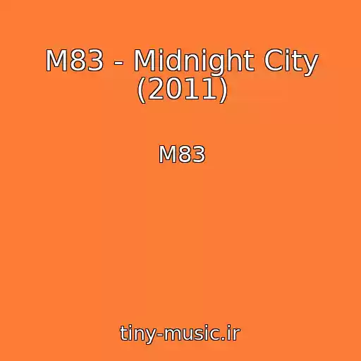 کاور آهنگ M83 - Midnight City (2011) از M83