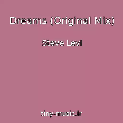 کاور آهنگ Dreams (Original Mix) از Steve Levi