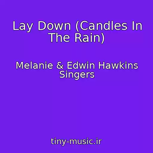 کاور آهنگ Lay Down (Candles In The Rain) از Melanie & Edwin Hawkins Singers