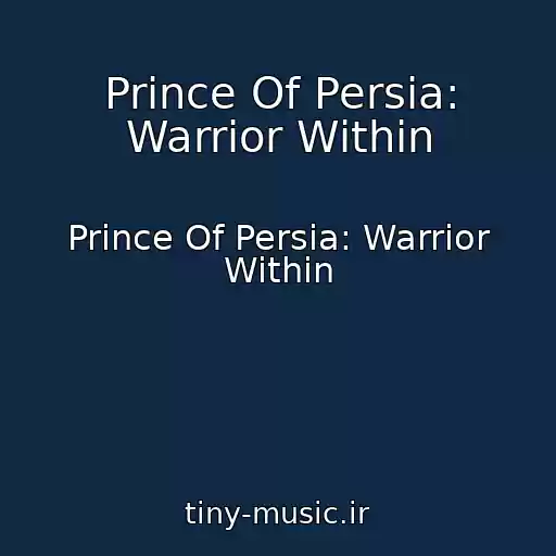 کاور آهنگ Prince Of Persia: Warrior Within از Prince Of Persia: Warrior Within