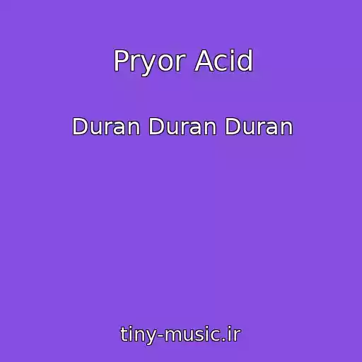 کاور آهنگ Pryor Acid از Duran Duran Duran