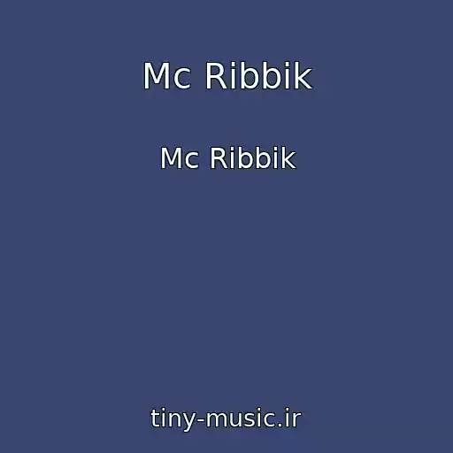 کاور آهنگ Mc Ribbik از Mc Ribbik