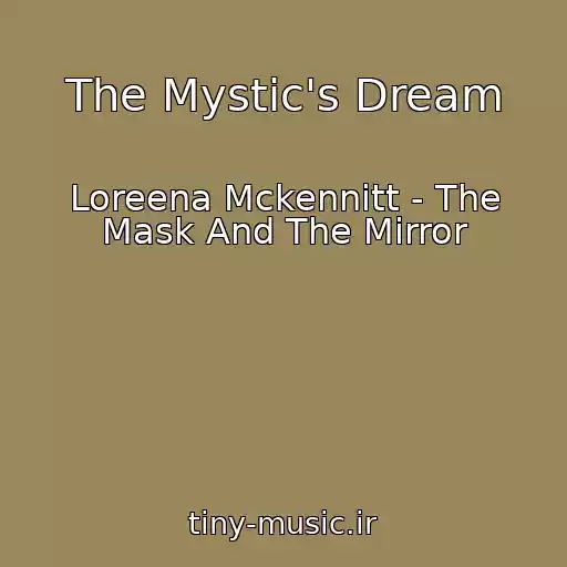 کاور آهنگ The Mystic's Dream از Loreena Mckennitt - The Mask And The Mirror