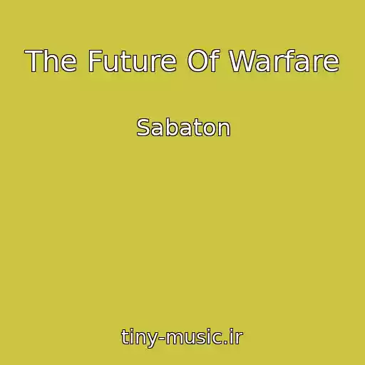 کاور آهنگ The Future Of Warfare از Sabaton