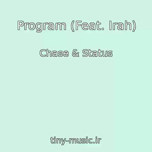 کاور آهنگ Program (Feat. Irah) از Chase & Status