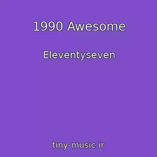 کاور آهنگ 1990 Awesome از Eleventyseven