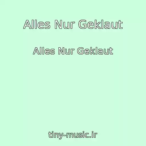 کاور آهنگ Alles Nur Geklaut از Alles Nur Geklaut