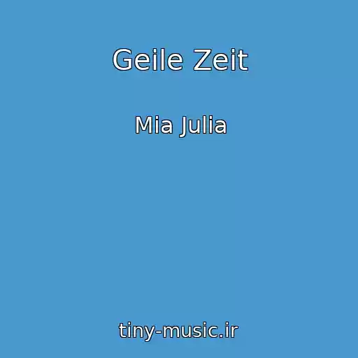 کاور آهنگ Geile Zeit از Mia Julia