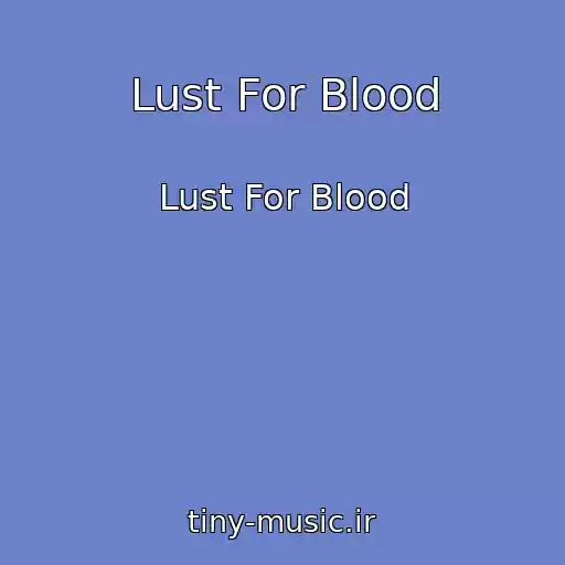 کاور آهنگ Lust For Blood از Lust For Blood