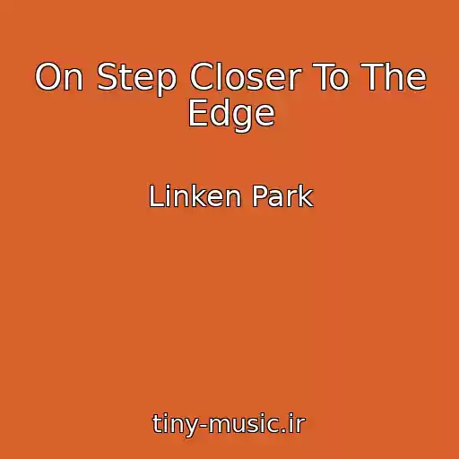 کاور آهنگ On Step Closer To The Edge از Linken Park