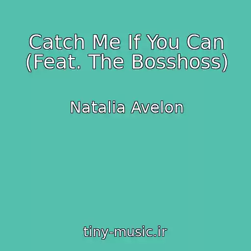 کاور آهنگ Catch Me If You Can (Feat. The Bosshoss) از Natalia Avelon