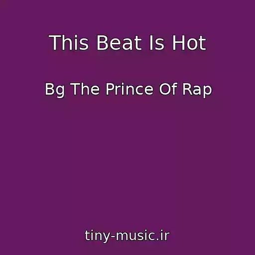 کاور آهنگ This Beat Is Hot از Bg The Prince Of Rap