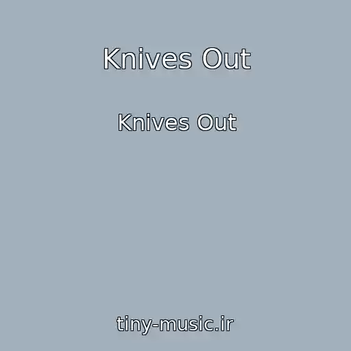 کاور آهنگ Knives Out از Knives Out