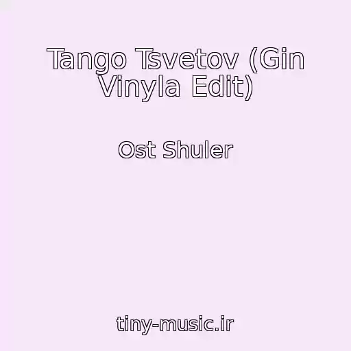 کاور آهنگ Tango Tsvetov (Gin Vinyla Edit) از Ost Shuler