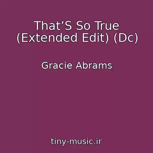 کاور آهنگ That’S So True (Extended Edit) (Dc) از Gracie Abrams