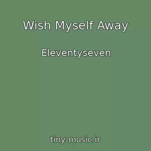 کاور آهنگ Wish Myself Away از Eleventyseven