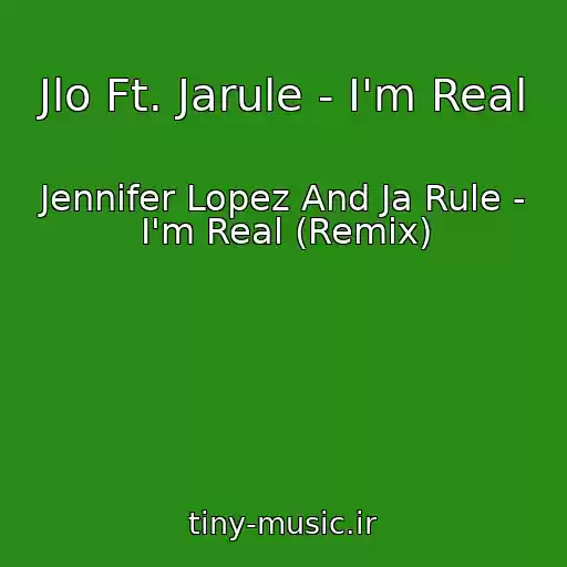 کاور آهنگ Jlo Ft. Jarule - I'm Real از Jennifer Lopez And Ja Rule - I'm Real (Remix)
