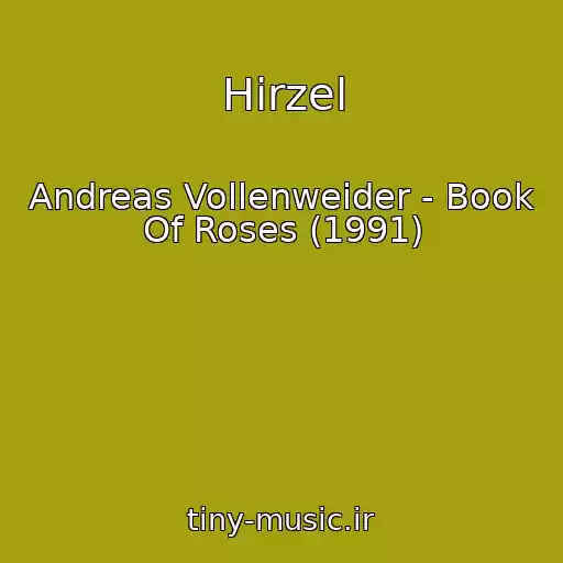 کاور آهنگ Hirzel از Andreas Vollenweider - Book Of Roses (1991)