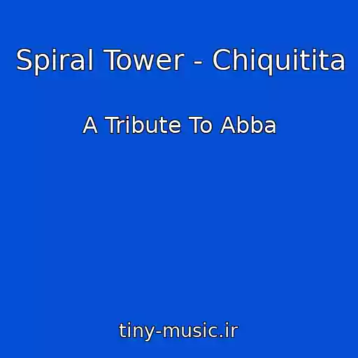کاور آهنگ Spiral Tower - Chiquitita از A Tribute To Abba