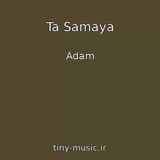 کاور آهنگ Ta Samaya از Adam