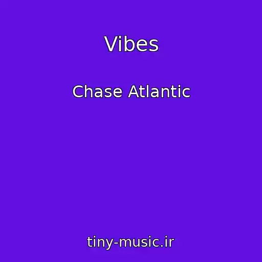 کاور آهنگ Vibes از Chase Atlantic
