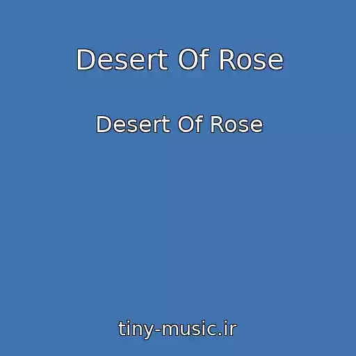 کاور آهنگ Desert Of Rose از Desert Of Rose