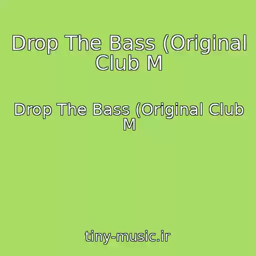 کاور آهنگ Drop The Bass (Original Club M از Drop The Bass (Original Club M