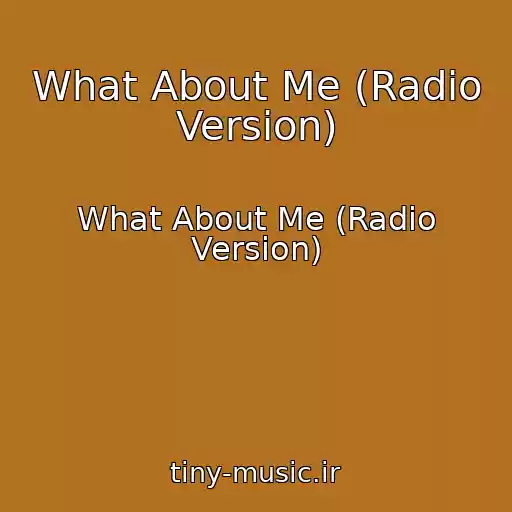 کاور آهنگ What About Me (Radio Version) از What About Me (Radio Version)