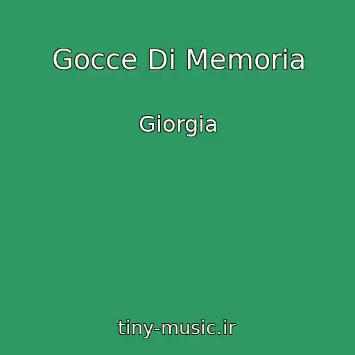 کاور آهنگ Gocce Di Memoria از Giorgia