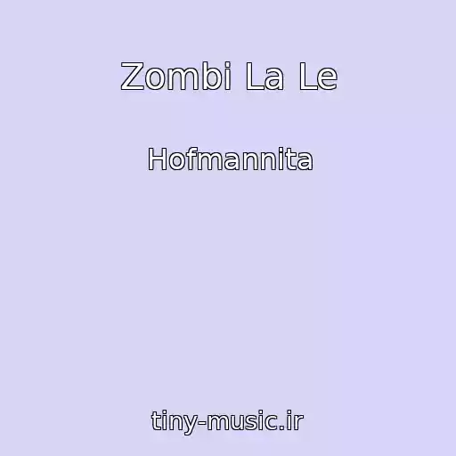 کاور آهنگ Zombi La Le از Hofmannita