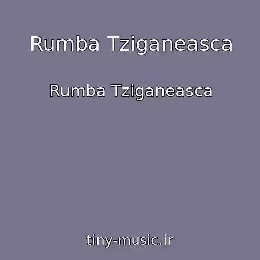 کاور آهنگ Rumba Tziganeasca از Rumba Tziganeasca