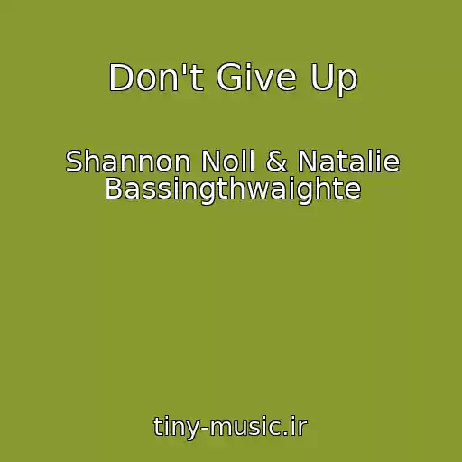 کاور آهنگ Don't Give Up از Shannon Noll & Natalie Bassingthwaighte