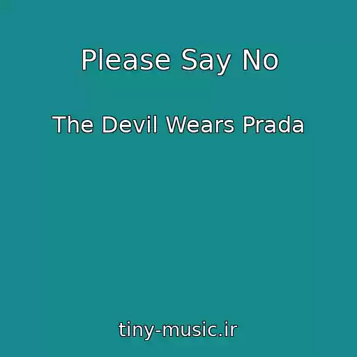 کاور آهنگ Please Say No از The Devil Wears Prada