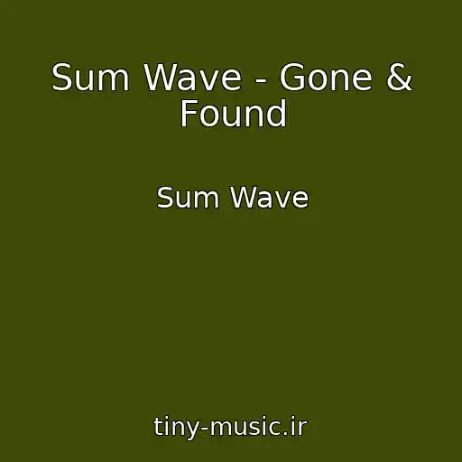 کاور آهنگ Sum Wave - Gone & Found از Sum Wave