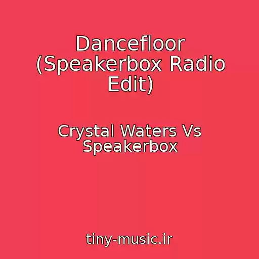 کاور آهنگ Dancefloor (Speakerbox Radio Edit) از Crystal Waters Vs Speakerbox