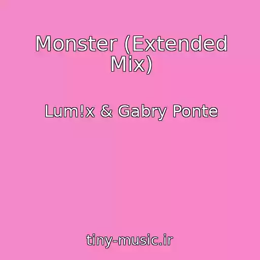 کاور آهنگ Monster (Extended Mix) از Lum!x & Gabry Ponte