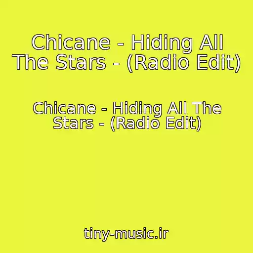 کاور آهنگ Chicane - Hiding All The Stars - (Radio Edit) از Chicane - Hiding All The Stars - (Radio Edit)
