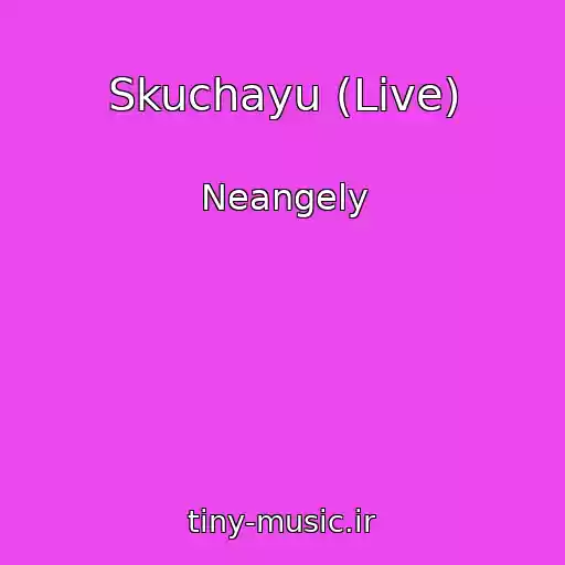 کاور آهنگ Skuchayu (Live) از Neangely