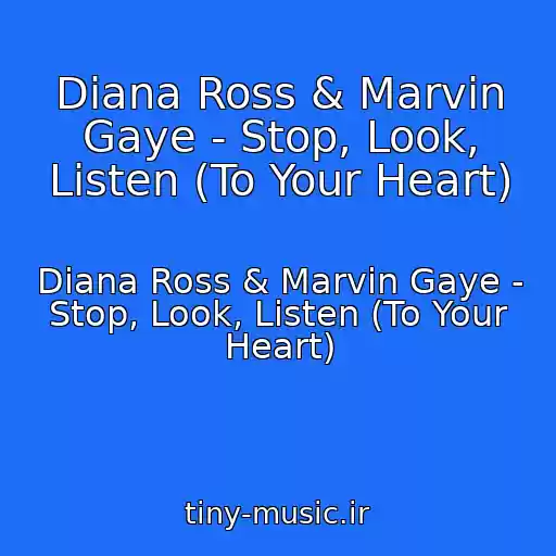 کاور آهنگ Diana Ross & Marvin Gaye - Stop, Look, Listen (To Your Heart) از Diana Ross & Marvin Gaye - Stop, Look, Listen (To Your Heart)