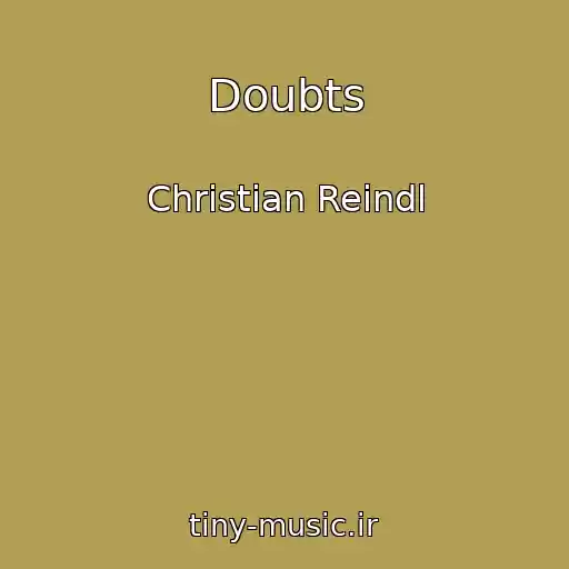 کاور آهنگ Doubts از Christian Reindl