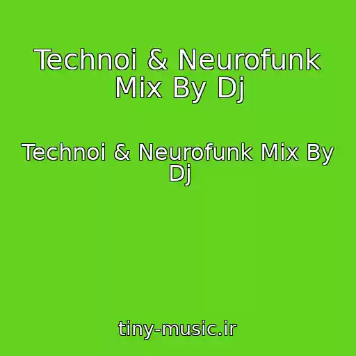 کاور آهنگ Technoi & Neurofunk Mix By Dj از Technoi & Neurofunk Mix By Dj
